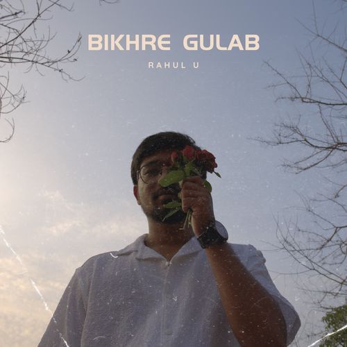 Bikhre Gulab Rahul U MP3 Download